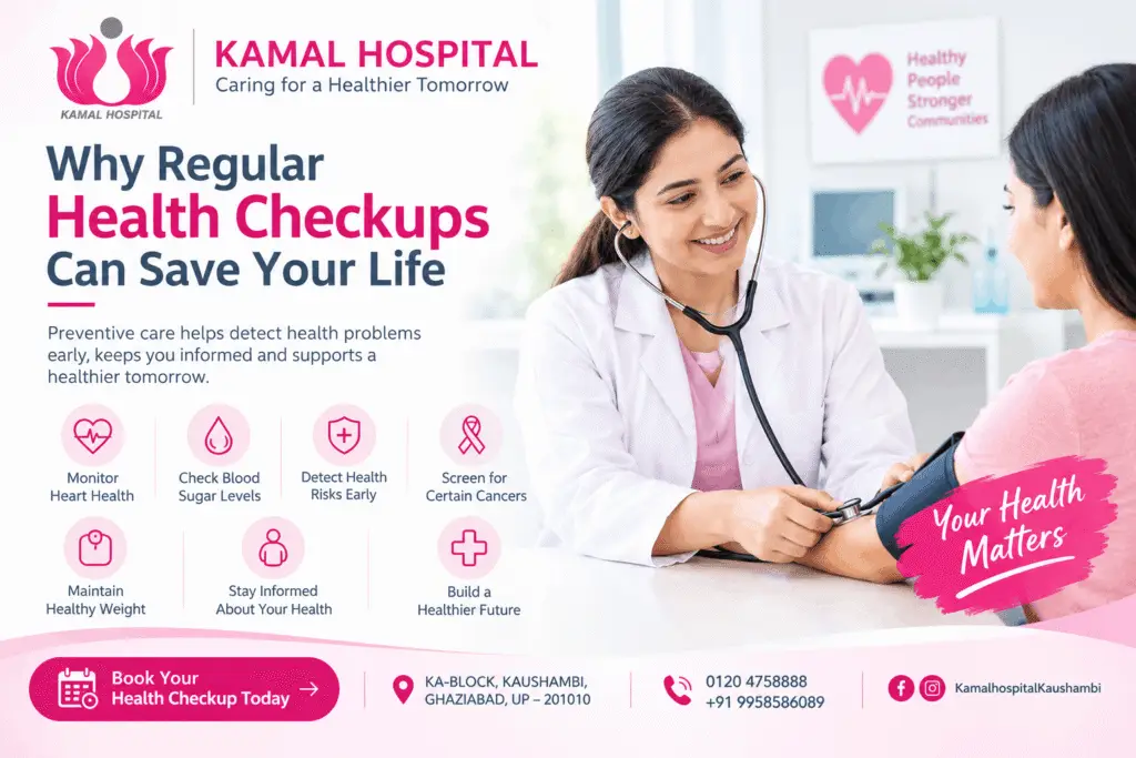Regular health checkups at Kamal Hospital Kaushambi Ghaziabad